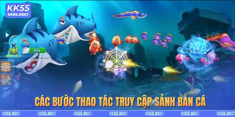 Các bước thao tác truy cập sảnh bắn cá