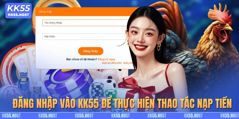 Đăng nhập vào KK55 để thực hiện thao tác nạp tiền