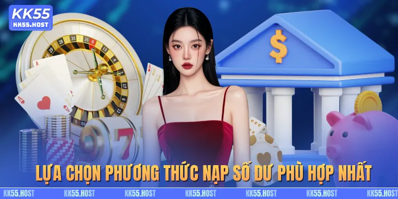 Lựa chọn phương thức nạp số dư phù hợp nhất
