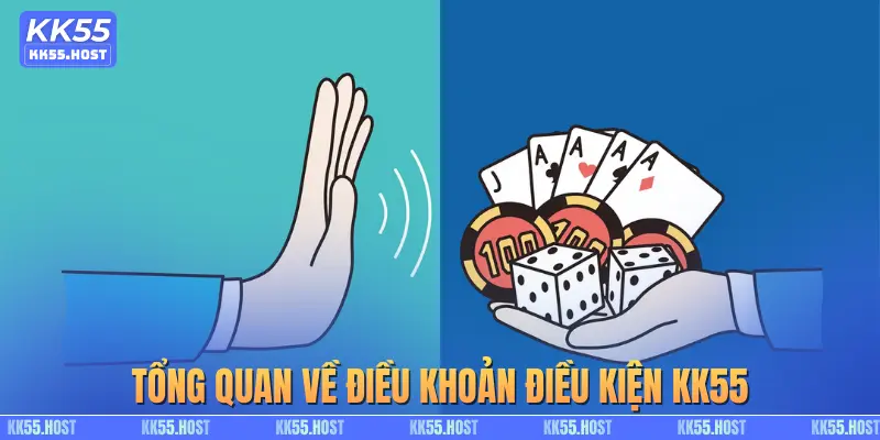 Tổng quan về điều khoản điều kiện KK55